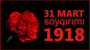 31.03.2014. -  31 Mart - Azərbaycanlıların Soyqırımı Günüdür!