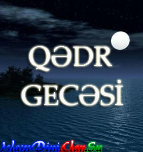 16.07.2014- Bu gün Qədr gecəsinin ilk əhyasıdır!